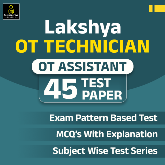 Lakshya OT Technician (45 Test Series)